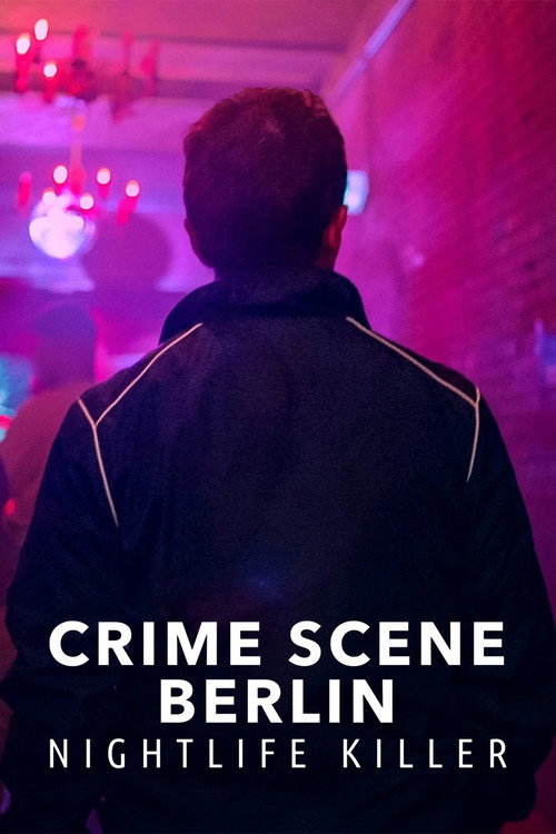 Crime Scene Berlin Nightlife Killer : 1.Sezon 1.Bölüm